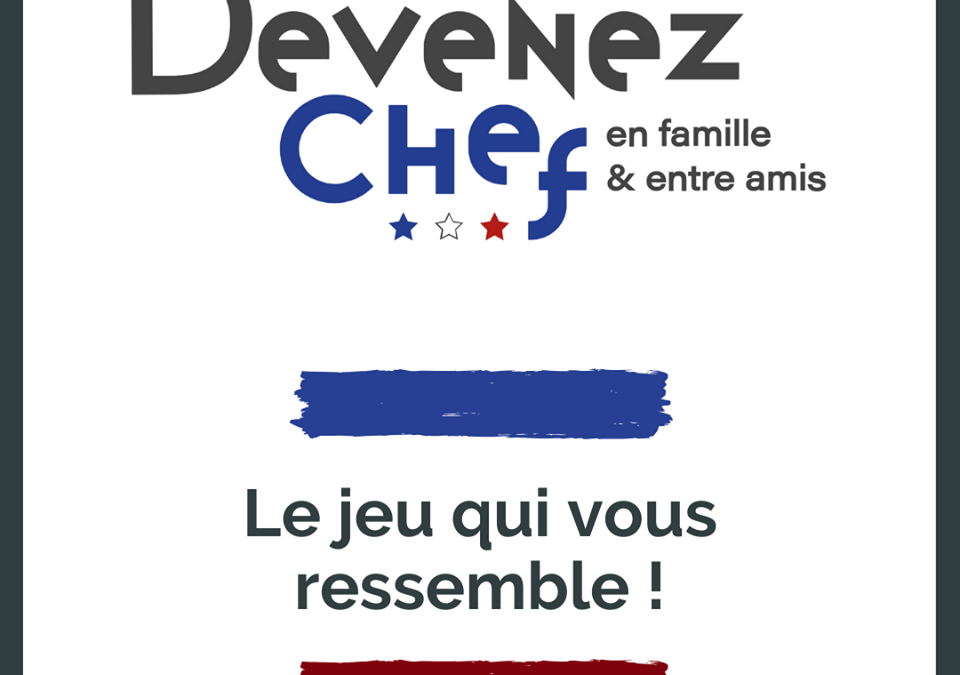 Devenez Chef : un jeu culinaire fédérateur pour se convertir en cordon bleu